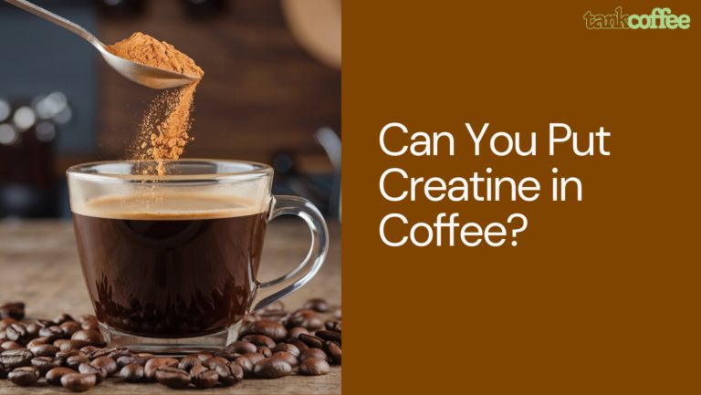 Can You Put Creatine in Coffee?