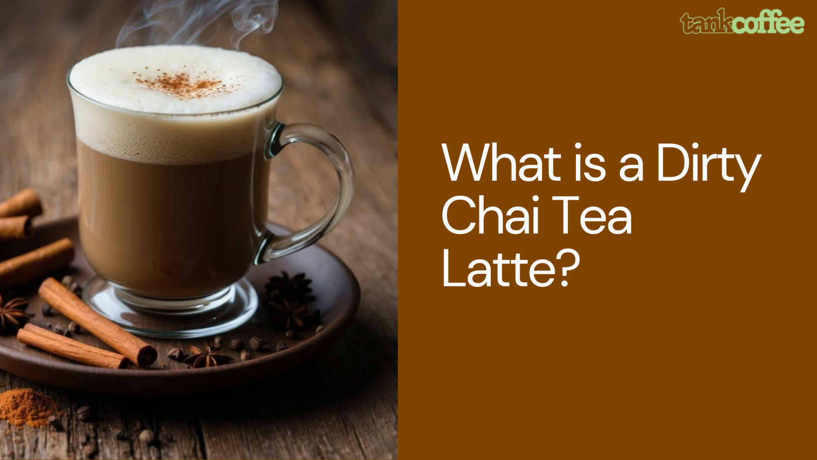 What is a Dirty Chai Tea Latte?