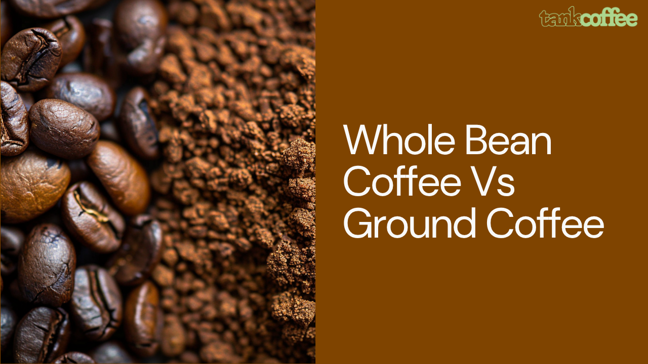 Whole Bean Coffee Vs Ground Coffee
