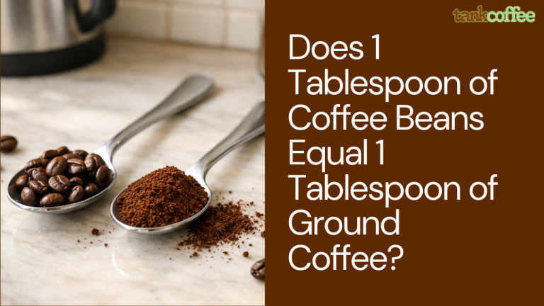 Does 1 Tablespoon of Coffee Beans Equal 1 Tablespoon of Ground Coffee?
