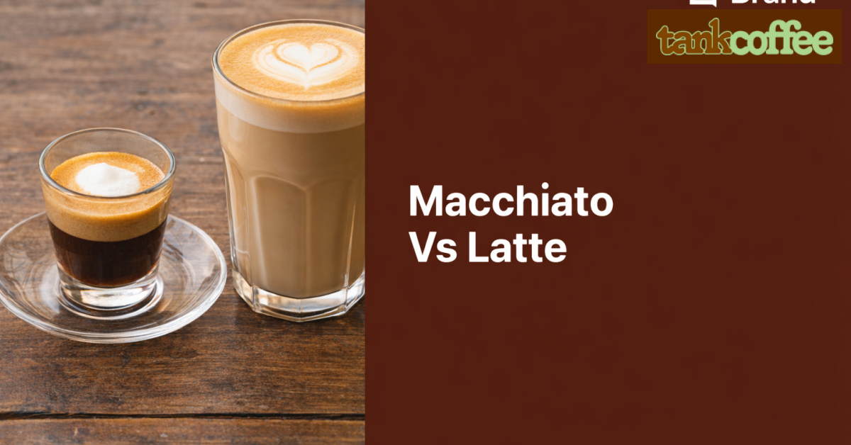 Macchiato Vs Latte